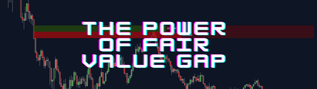 Unleashing the Power of Fair Value Gap Trading Strategy - ScalperIntel