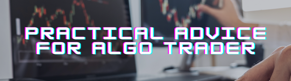 Practical Advice for Algo Trader