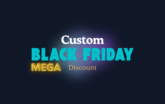Black Friday Custom Mega Discount - 35%